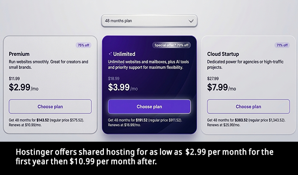 Hostinger offers unlimited service for $3.99 per month